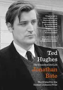 Ted Hughes - La vie non autorisée - Ted Hughes - The Unauthorised Life