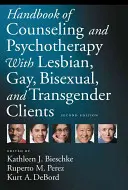 Handbook of Counseling and Psychotherapy with Lesbian, Gay, Bisexual, and Transgender Clients (Manuel de conseil et de psychothérapie avec les clients lesbiens, gays, bisexuels et transsexuels) - Handbook of Counseling and Psychotherapy with Lesbian, Gay, Bisexual, and Transgender Clients