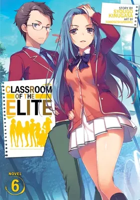 La classe de l'élite (Light Novel) Vol. 6 - Classroom of the Elite (Light Novel) Vol. 6