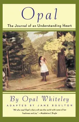 Opal : Le journal d'un cœur compréhensif - Opal: The Journal of an Understanding Heart