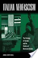Le néofascisme italien : La stratégie de la tension et la politique de la non-réconciliation - Italian Neofascism: The Strategy of Tension and the Politics of Nonreconciliation