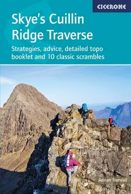 Traversée de la crête de Cuillin à Skye : Stratégies, conseils, livret topo détaillé et 10 scrambles classiques - Skye's Cuillin Ridge Traverse: Strategies, Advice, Detailed Topo Booklet and 10 Classic Scrambles