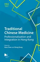 Médecine traditionnelle chinoise : Professionnalisation et intégration à Hong Kong - Traditional Chinese Medicine: Professionalization and Integration in Hong Kong