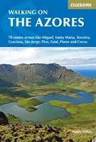 Marcher aux Açores : 70 itinéraires à travers Sao Miguel, Santa Maria, Terceria, Graciosa, Sao Jorge, Pico, Faial, Flores et Corvo - Walking on the Azores: 70 Routes Across Sao Miguel, Santa Maria, Terceria, Graciosa, Sao Jorge, Pico, Faial, Flores and Corvo