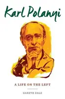 Karl Polanyi : Une vie à gauche - Karl Polanyi: A Life on the Left