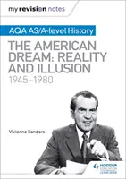 Mes notes de révision : Histoire AQA AS/A-level : Le rêve américain : Réalité et illusion, 1945-1980 - My Revision Notes: AQA AS/A-level History: The American Dream: Reality and Illusion, 1945-1980