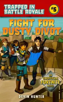 Combat pour Dusty Divot : Un roman non officiel de Fortnite - Fight for Dusty Divot: An Unofficial Novel of Fortnite