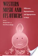 La musique occidentale et ses autres : Différence, représentation et appropriation dans la musique - Western Music and Its Others: Difference, Representation, and Appropriation in Music