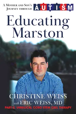 Éduquer Marston : Le voyage d'une mère et de son fils à travers l'autisme - Educating Marston: A Mother and Son's Journey Through Autism