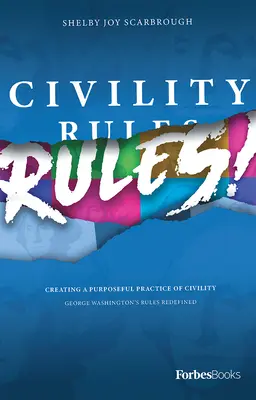 La civilité est de rigueur ! Créer une pratique volontaire de la civilité - Civility Rules! Creating a Purposeful Practice of Civility