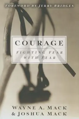 Courage : Combattre la peur par la peur - Courage: Fighting Fear with Fear