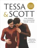 Tessa & Scott : Notre voyage du rêve d'enfant à l'or - Tessa & Scott: Our Journey from Childhood Dream to Gold