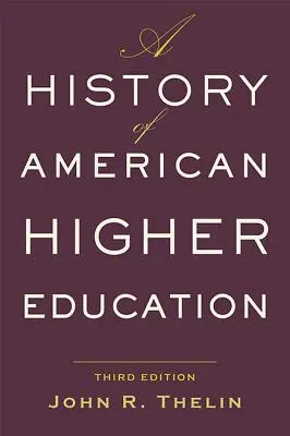 Une histoire de l'enseignement supérieur américain - A History of American Higher Education