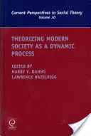 Théoriser la société moderne comme un processus dynamique - Theorizing Modern Society as a Dynamic Process