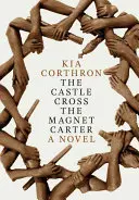 Castle Cross The Magnet Carter - Un roman - Castle Cross The Magnet Carter - A Novel