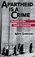 L'apartheid est un crime (2e édition) : Portraits de l'occupation israélienne de la Palestine - Apartheid Is a Crime (2nd Edition): Portraits of the Israeli Occupation of Palestine