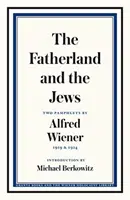 La patrie et les Juifs : Deux pamphlets d'Alfred Wiener, 1919 et 1924 - The Fatherland and the Jews: Two Pamphlets by Alfred Wiener, 1919 and 1924