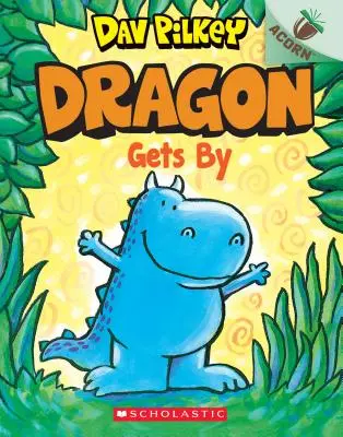 Dragon se débrouille : Un livre de Gland (Dragon #3), 3 - Dragon Gets By: An Acorn Book (Dragon #3), 3