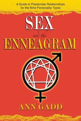 Le sexe et l'ennéagramme : Un guide des relations passionnées pour les 9 types de personnalité - Sex and the Enneagram: A Guide to Passionate Relationships for the 9 Personality Types