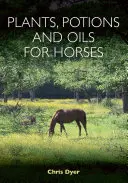 Plantes, potions et huiles pour chevaux - Plants, Potions and Oils for Horses