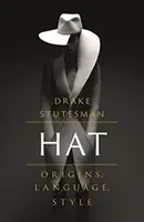 Chapeau : origines, langage, style - Hat: Origins, Language, Style