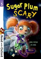 Lire avec Oxford : Étape 5 : Sugar Plum Scary - Read with Oxford: Stage 5: Sugar Plum Scary