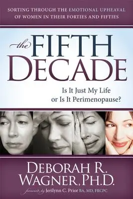 La cinquième décennie : Est-ce simplement ma vie ou la périménopause ? - The Fifth Decade: Is It Just My Life or Is It Perimenopause