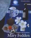 Mary Fedden : Enigmes et variations - Mary Fedden: Enigmas and Variations