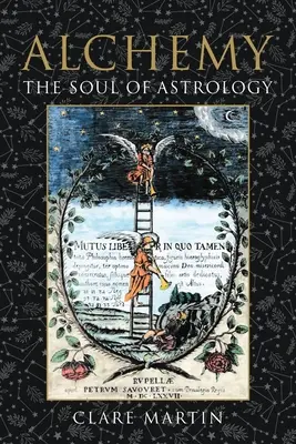 Alchimie : l'âme de l'astrologie - Alchemy: The Soul of Astrology