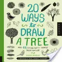 20 Ways to Draw a Tree and 44 Other Nifty Things from Nature (20 façons de dessiner un arbre et 44 autres choses géniales de la nature) : Un carnet de croquis pour les artistes, les designers et les gribouilleurs - 20 Ways to Draw a Tree and 44 Other Nifty Things from Nature: A Sketchbook for Artists, Designers, and Doodlers