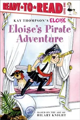 L'aventure pirate d'Eloïse : Prêt-à-lire Niveau 1 - Eloise's Pirate Adventure: Ready-To-Read Level 1