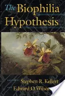 L'hypothèse de la biophilie - The Biophilia Hypothesis