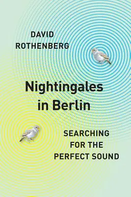 Rossignols à Berlin : À la recherche du son parfait - Nightingales in Berlin: Searching for the Perfect Sound