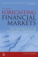 Prévision des marchés financiers : La psychologie de l'investissement réussi - Forecasting Financial Markets: The Psychology of Successful Investing