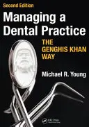 Gérer un cabinet dentaire à la manière de Gengis Khan - Managing a Dental Practice the Genghis Khan Way