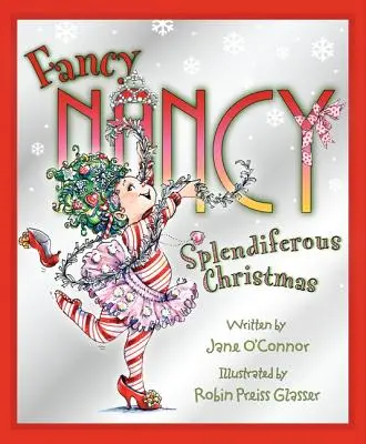 Fancy Nancy : Noël splendide - Fancy Nancy: Splendiferous Christmas