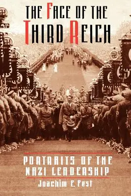 Le visage du Troisième Reich : Portraits des dirigeants nazis - The Face of the Third Reich: Portraits of the Nazi Leadership