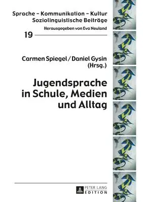 Jugendsprache in Schule, Medien Und Alltag (L'éducation des jeunes à l'école, aux médias et dans tous les domaines) - Jugendsprache in Schule, Medien Und Alltag
