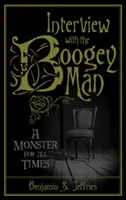 Entretien avec le croque-mitaine : Un monstre pour tous les temps - Interview with the Boogeyman: A Monster for All Times