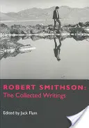 Robert Smithson : Recueil d'écrits - Robert Smithson: The Collected Writings