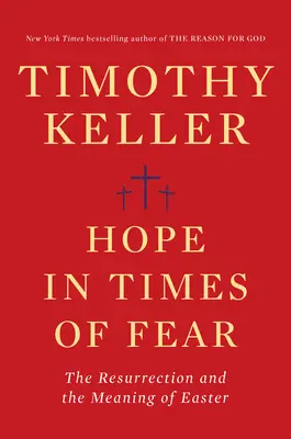 L'espoir en temps de peur : La résurrection et le sens de Pâques - Hope in Times of Fear: The Resurrection and the Meaning of Easter