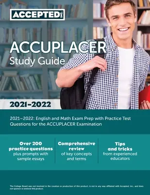 ACCUPLACER Study Guide 2021-2022 : Préparation à l'examen d'anglais et de mathématiques avec des questions d'entraînement pour l'examen ACCUPLACER - ACCUPLACER Study Guide 2021-2022: English and Math Exam Prep with Practice Test Questions for the ACCUPLACER Examination