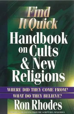 Manuel de recherche rapide sur les sectes et les nouvelles religions - Find It Quick Handbook on Cults & New Religions