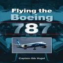 Piloter le Boeing 787 - Flying the Boeing 787