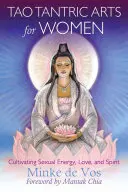 Tao Tantric Arts for Women : Cultiver l'énergie sexuelle, l'amour et l'esprit - Tao Tantric Arts for Women: Cultivating Sexual Energy, Love, and Spirit