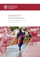 Le pastoralisme dans les zones arides d'Afrique - réduire les risques, remédier à la vulnérabilité et renforcer la résilience - Pastoralism in Africa's drylands - reducing risks, addressing vulnerability and enhancing resilience