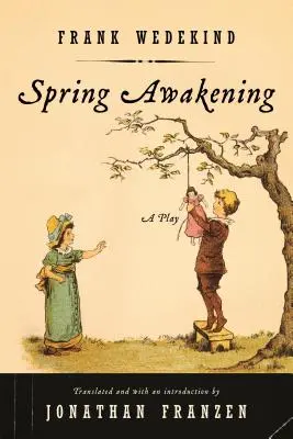 L'éveil du printemps : Une pièce de théâtre - Spring Awakening: A Play