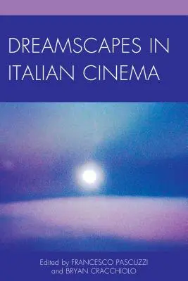 Les paysages de rêve dans le cinéma italien - Dreamscapes in Italian Cinema