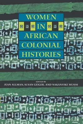 Les femmes dans les histoires coloniales africaines - Women in African Colonial Histories