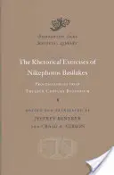 Les exercices rhétoriques de Nikephoros Basilakes : Progymnasmata de Byzance au XIIe siècle - The Rhetorical Exercises of Nikephoros Basilakes: Progymnasmata from Twelfth-Century Byzantium